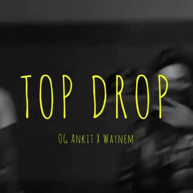 Top Drop