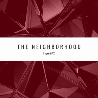 The Neighborhood by InsertFX