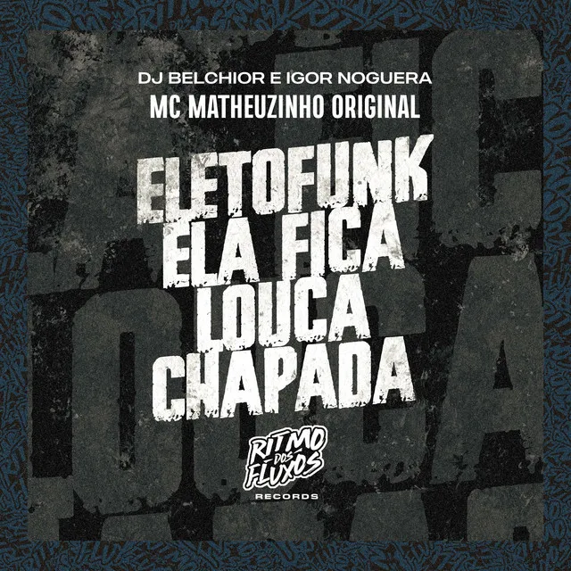 Eletrofunk Ela Fica Louca Chapada