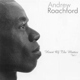 Heart Of The Matter (Vol.1) by Andrew Roachford