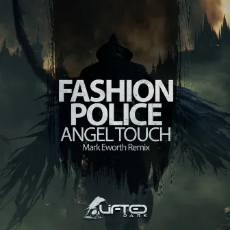 Angel Touch (Mark Eworth Remix) by Fashion Police