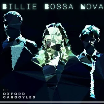 Billie Bossa Nova (Live) by The Oxford Gargoyles