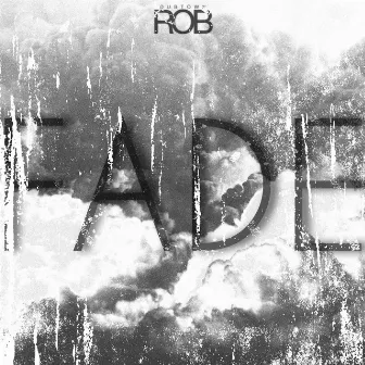 Fade (Edited) by DubtownRob