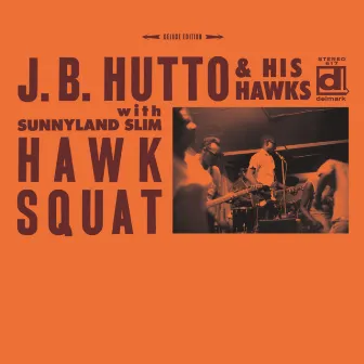 Hawk Squat (Deluxe Edition) by J. B. Hutto