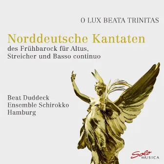 O Lux Beata Trinitas: Norddeutsche Kantaten by Beat Duddeck