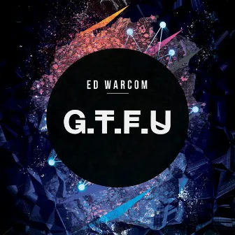 G.T.F.U. by Ed Warcom