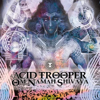 Om Namah Shivaya by Acid Trooper