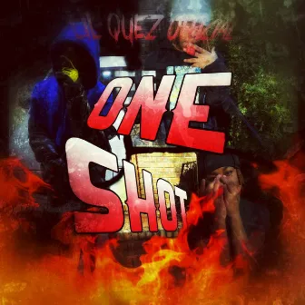 One Shot by Lil Quez TBG