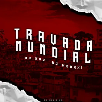 Travada Mundial by DJ MERAKI