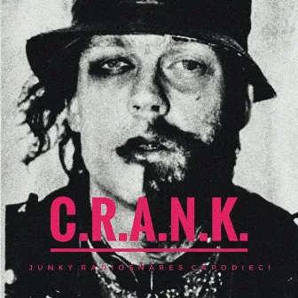 C.R.A.N.K. (Capodieci Remix) by Junky