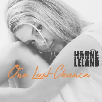 One Last Chance by Hanne Leland