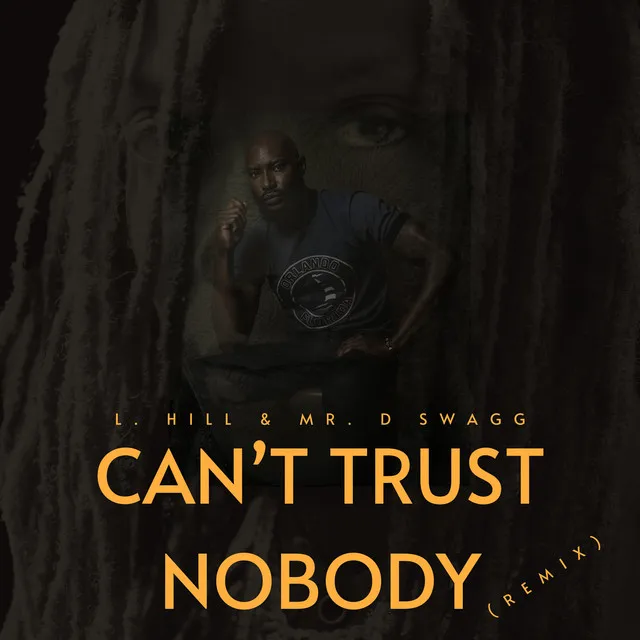 Can't Trust Nobody (Remix)