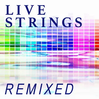 Live Strings Remixed by Julien Bourriaux