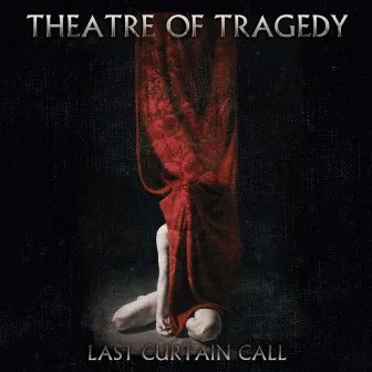 Last Curtain Call by Theatre Of Tragedy