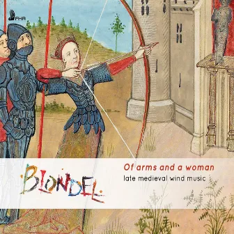 Of Arms and a Woman: Late Medieval Wind Music by Unknown Artist