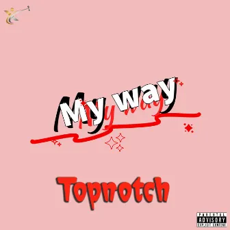 My Way by Topnotch