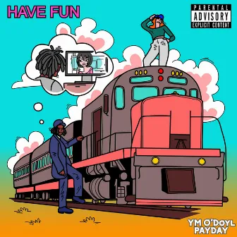 Have Fun by YM O'doyl