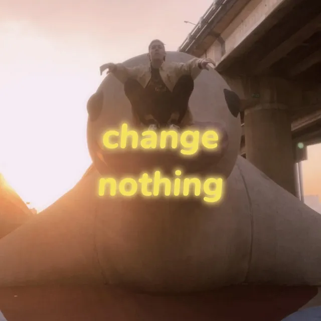 change nothing