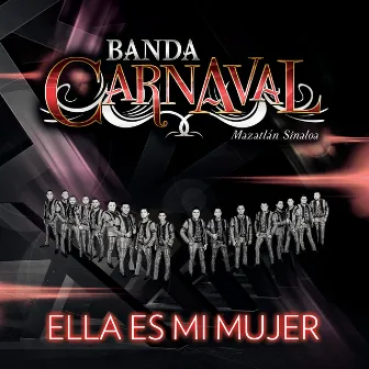 Ella Es Mi Mujer by Banda Carnaval