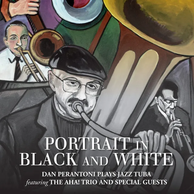 Portrait in Black and White: Dan Perantoni Plays Jazz Tuba