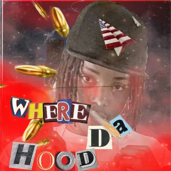 Where da hood by Ant Muney