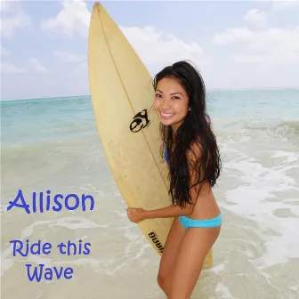 Ride This Wave by Allison