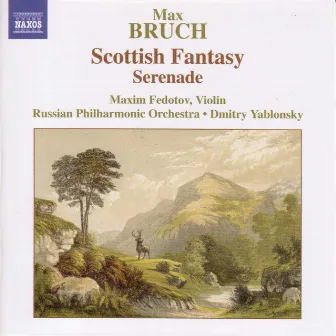 Bruch: Scottish Fantasy, Op. 46 / Serenade, Op. 75 by Maxim Fedotov