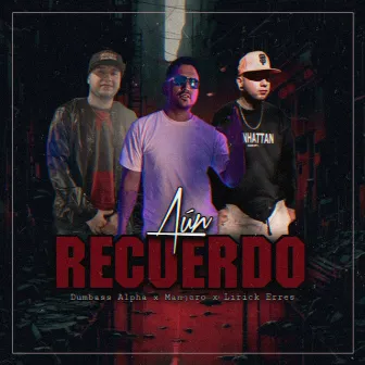 Aún Recuerdo by Dumbass Alpha