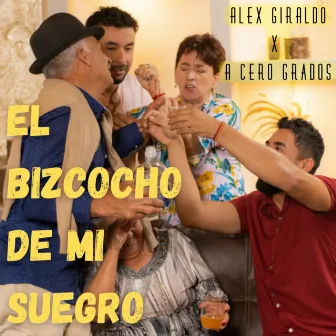 El Bizcocho De Mi Suegro by Alex Giraldo