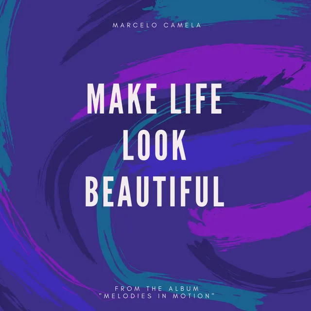 Make Life Look Beautiful