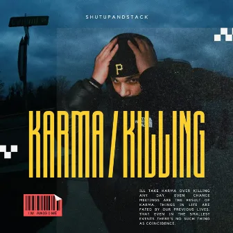 KARMA / KILLING by SHUTUPANDSTACK