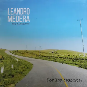 Por los Caminos by Leandro Medera