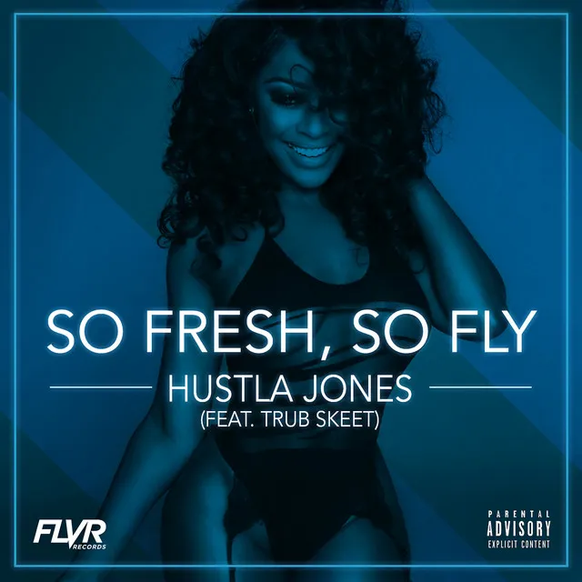 So Fresh, So Fly (feat. Trub Skeet)