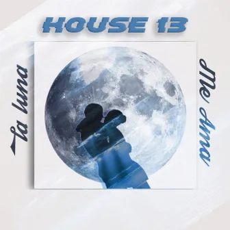 La Luna Me Ama by House 13