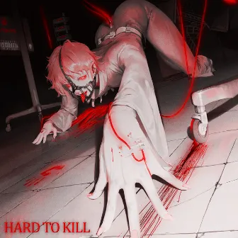 HARD TO KILL by HXXXTMODE