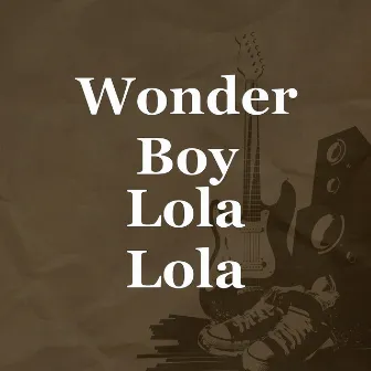 Lola Lola by Wonder Boy