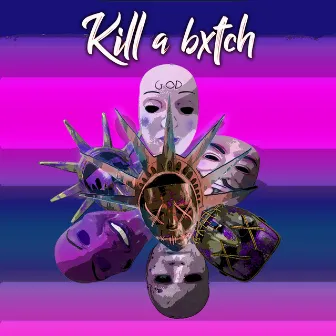 Kill a bxtch by Lex