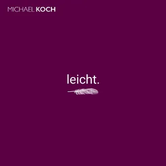 Leicht. by Michael Koch