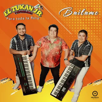 Báilame by El Tukan Jr. Y Sus Teclados