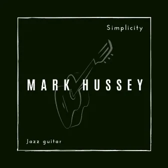 Simplicity by Mark Hussey