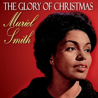 The Glory of Christmas by Muriel Smith