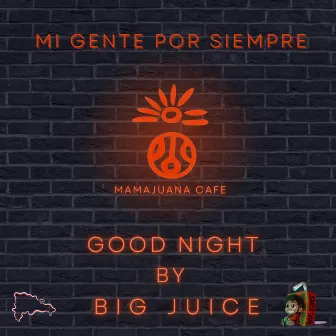 Good Night by Big Juice