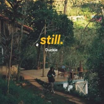 still. by Duckie