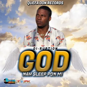 God Nah Sleep Pon Me by Di-Ruption