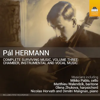 Hermann: Complete Surviving Music, Vol. 3 by Pál Hermann