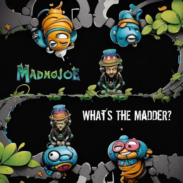 What's the Madder?