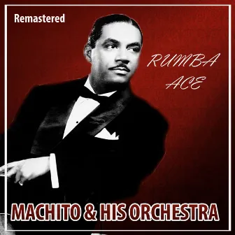 Rumba Ace (Remastered) by Machito & His Orchestra