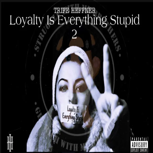 Loyalty Is Everything Stupid 2