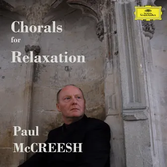 Chorals for Relaxation: Paul McCreesh by Gabrieli