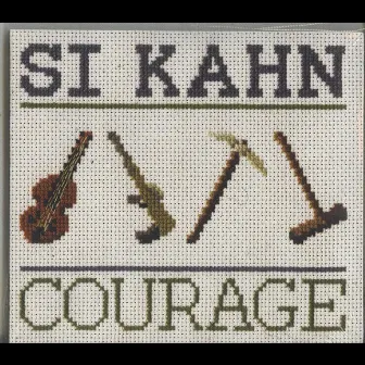 Courage by Si Kahn